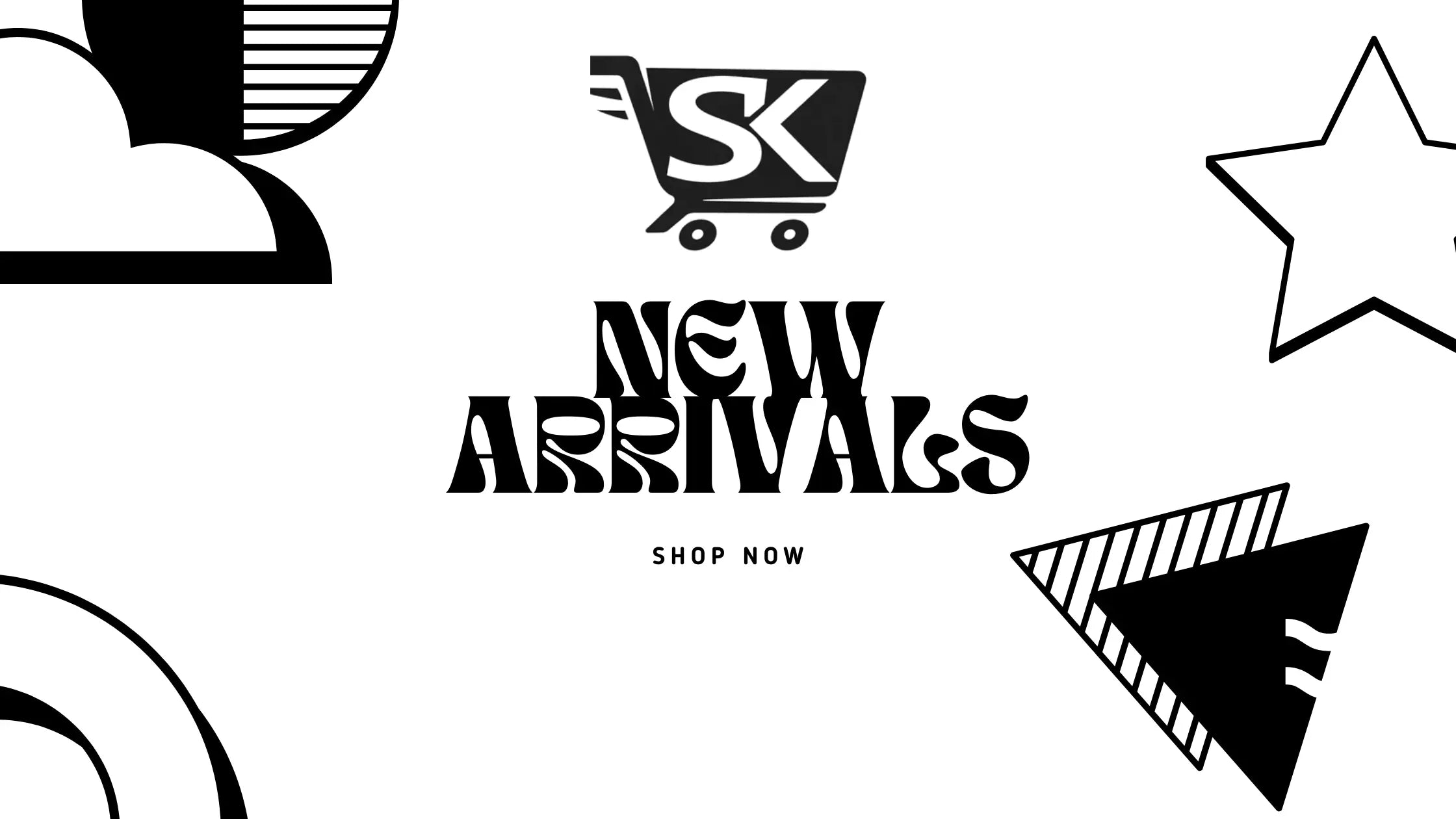 Black and white geometric shapes with 'SK' logo and 'New Arrivals Shop Now' text on a white background